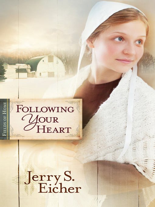 Title details for Following Your Heart by Jerry S. Eicher - Available